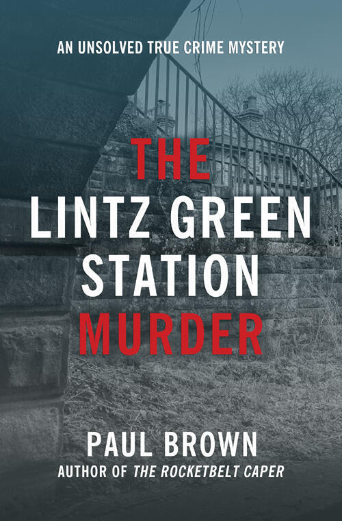 The Lintz Green Station Murder